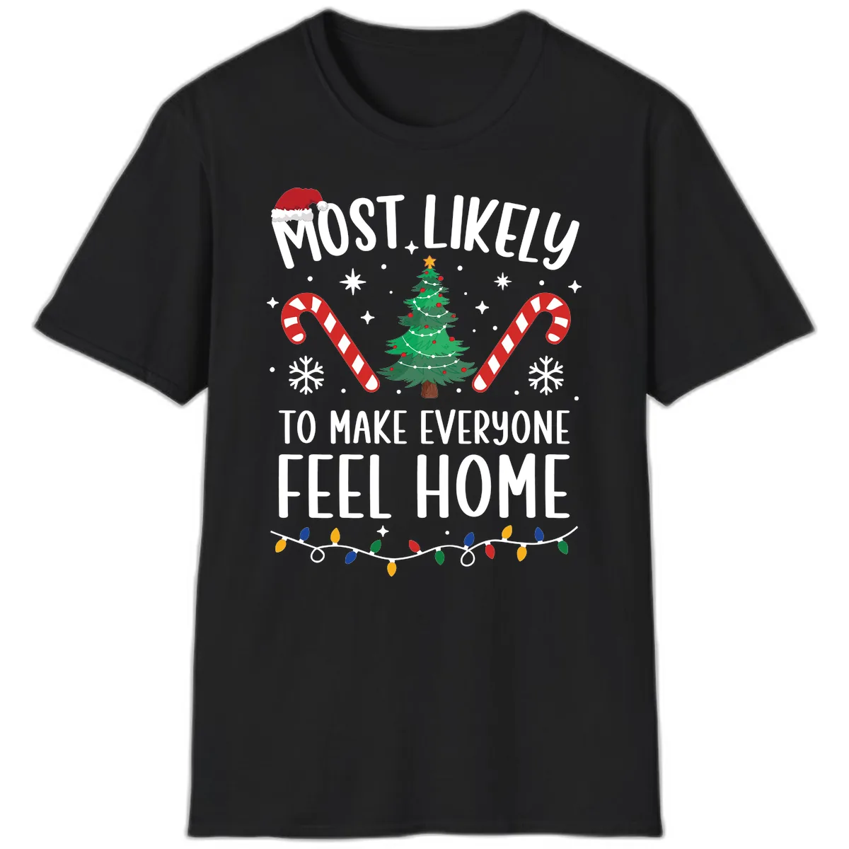 Most Likely To Make Everyone Feel Home T-Shirt in Black