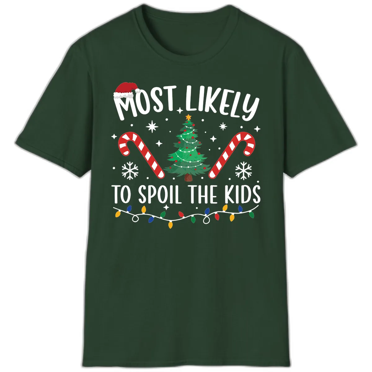 Most Likely To Spoil The Kids Christmas T-Shirt in Forest Green