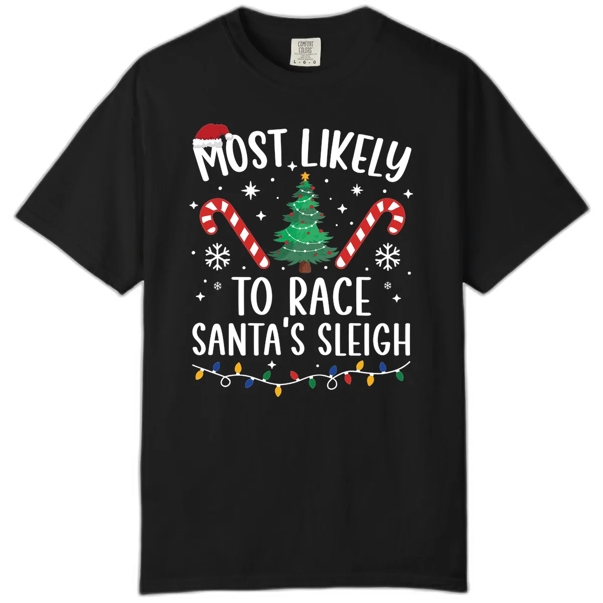 Most Likely To Race Santa's Sleigh Comfort Color in Black