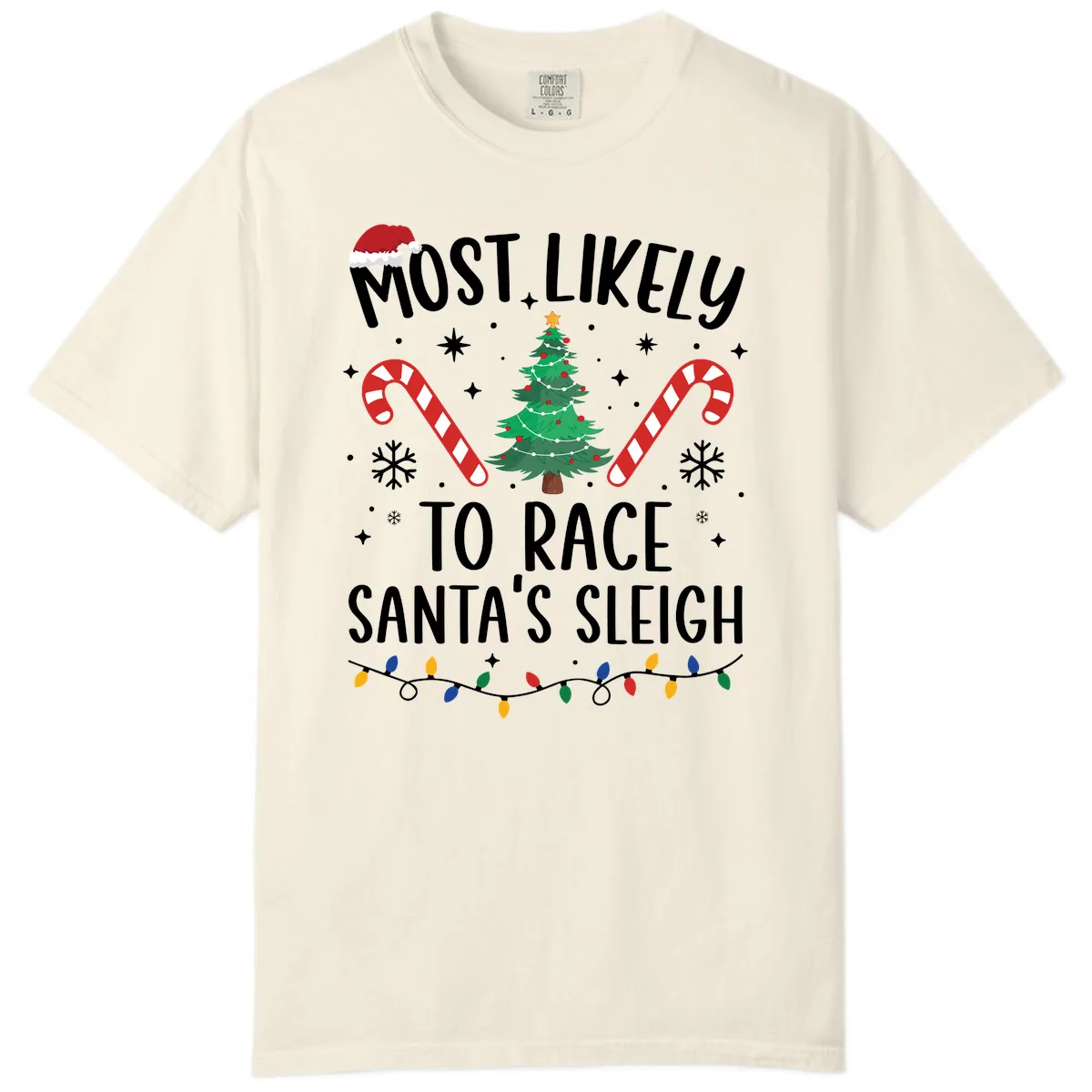 Most Likely To Race Santa's Sleigh Comfort Color in Ivory