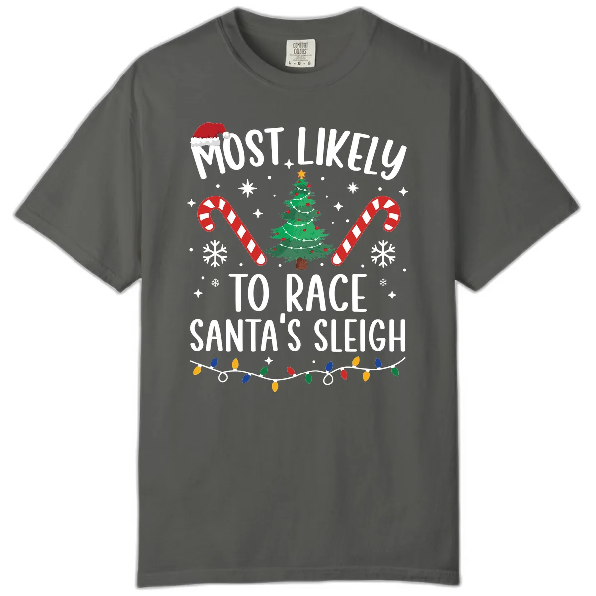 Most Likely To Race Santa's Sleigh Comfort Color in Pepper