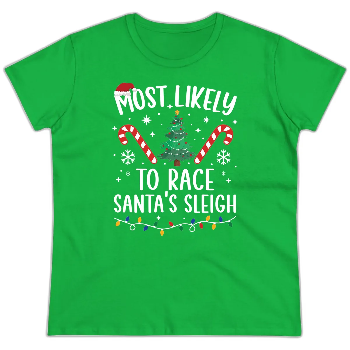 Most Likely To Race Santa's Sleigh Ladies Tee in Irish Green