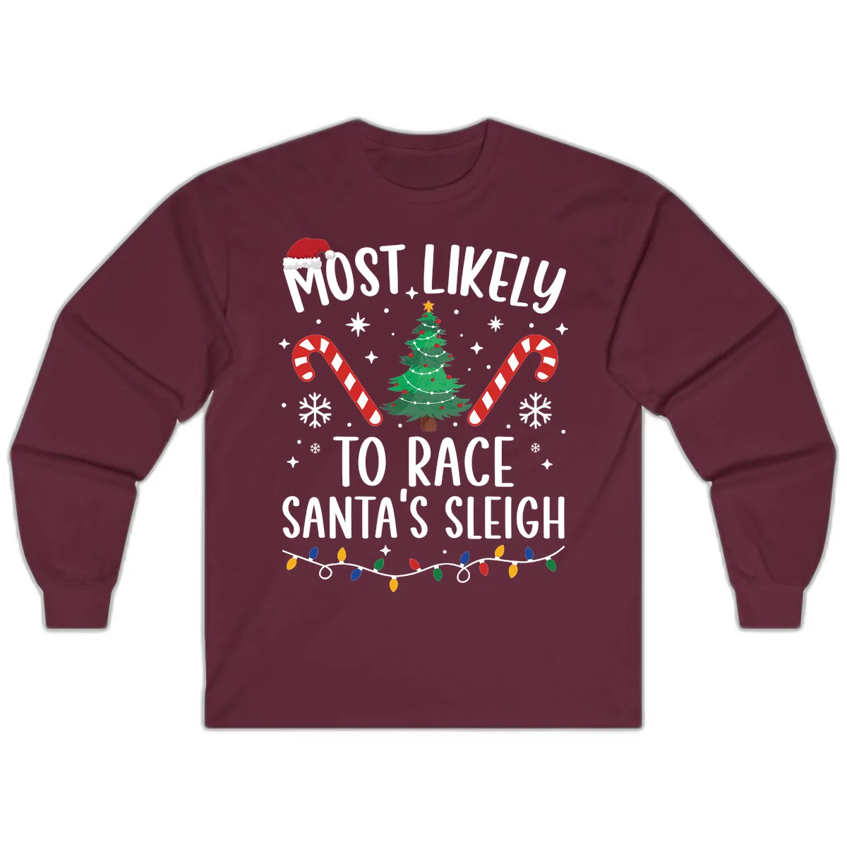 Most Likely To Race Santa's Sleigh Long Sleeve in Maroon