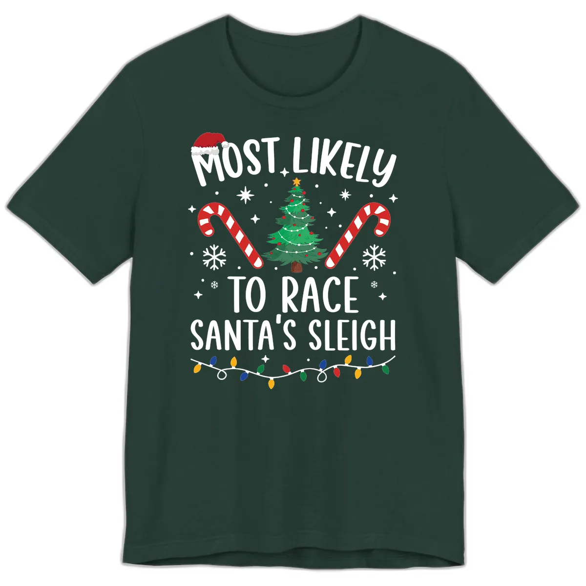 Most Likely To Race Santa's Sleigh Premium T-Shirt in Forest