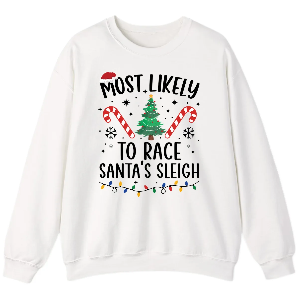 Most Likely To Race Santa's Sleigh Sweatshirt in White