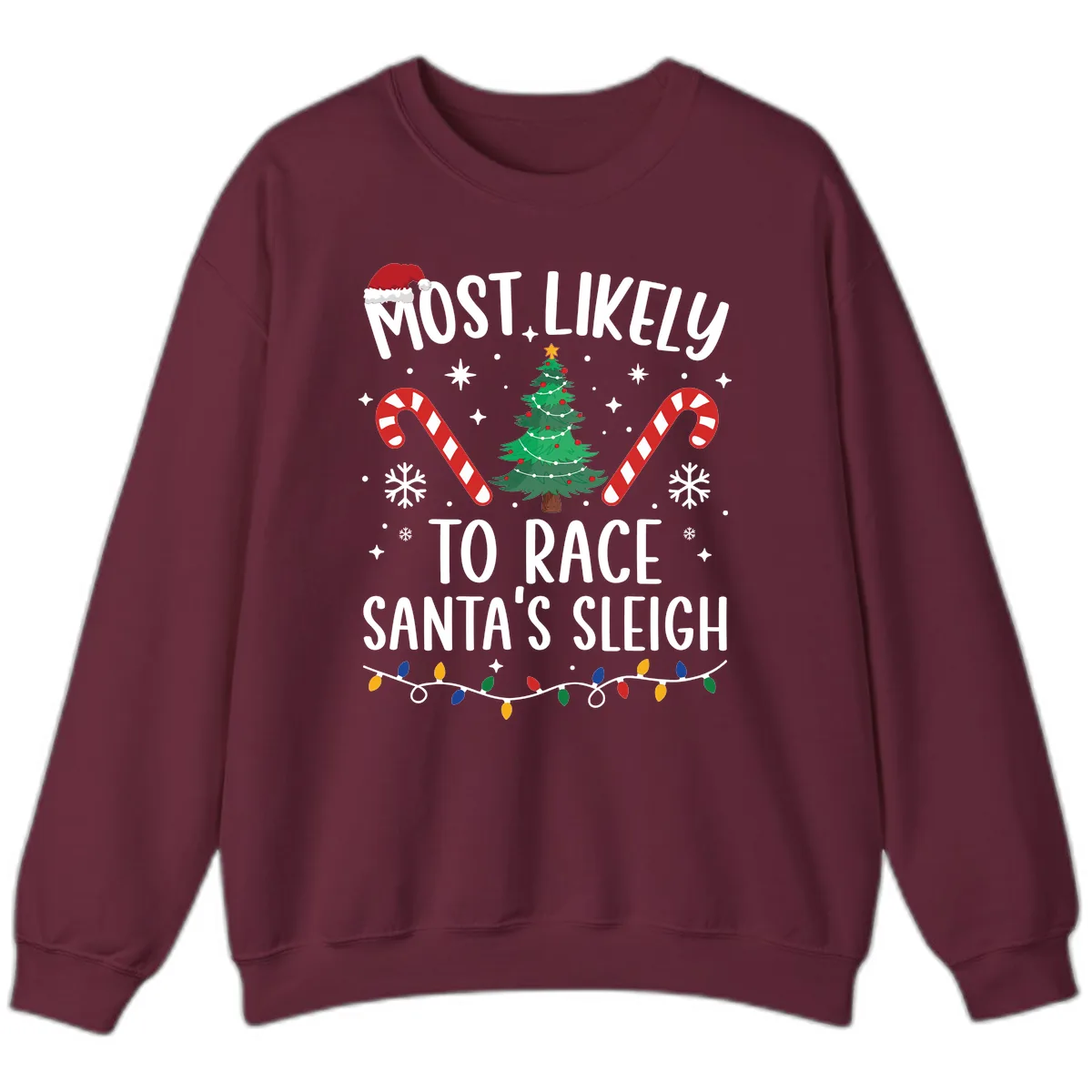 Most Likely To Race Santa's Sleigh Sweatshirt in Maroon
