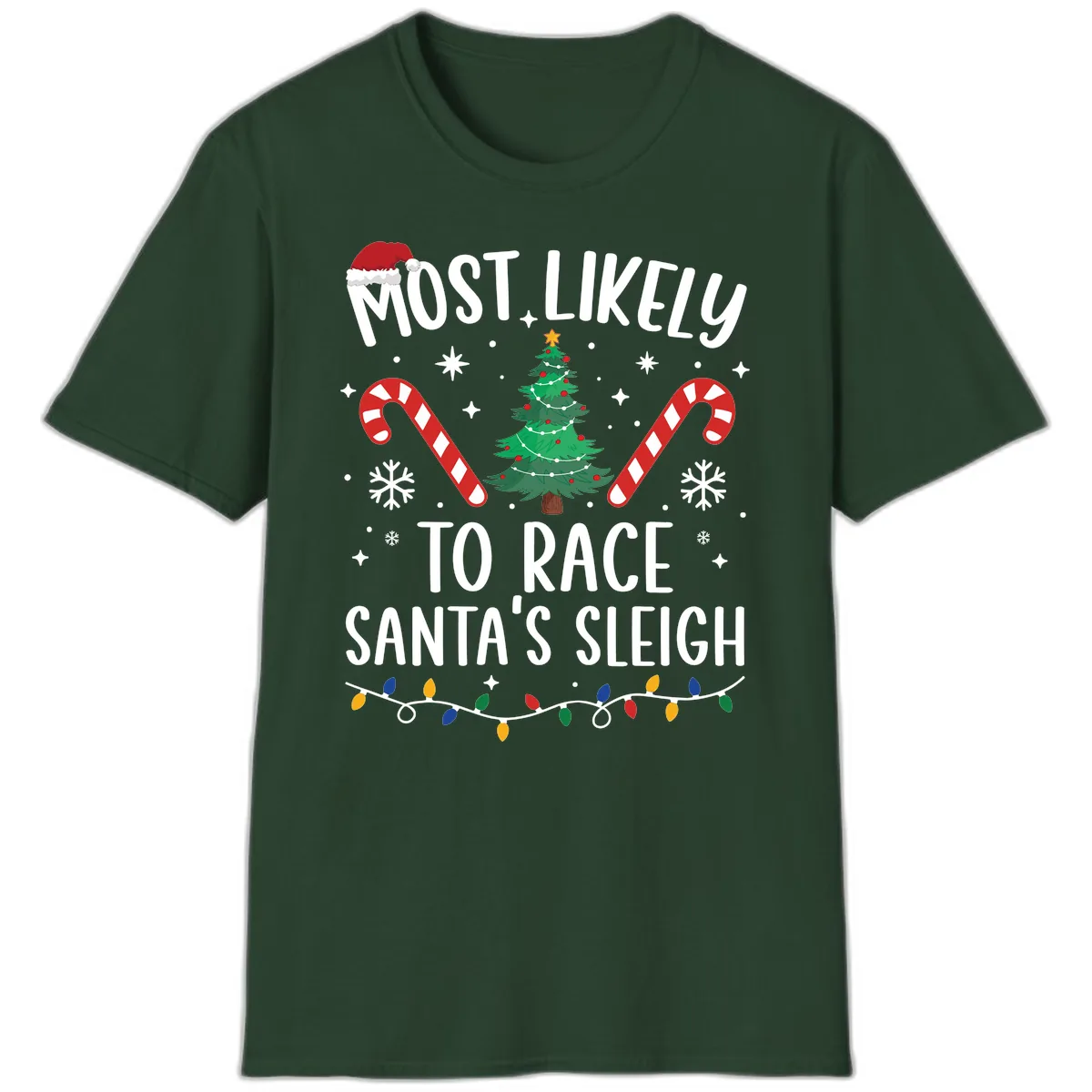 Most Likely To Race Santa's Sleigh T-Shirt in Forest Green