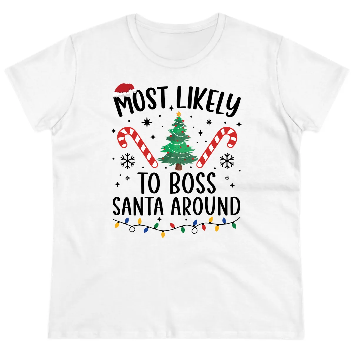 Most Likely To Boss Santa Around Christmas Ladies Tee in White