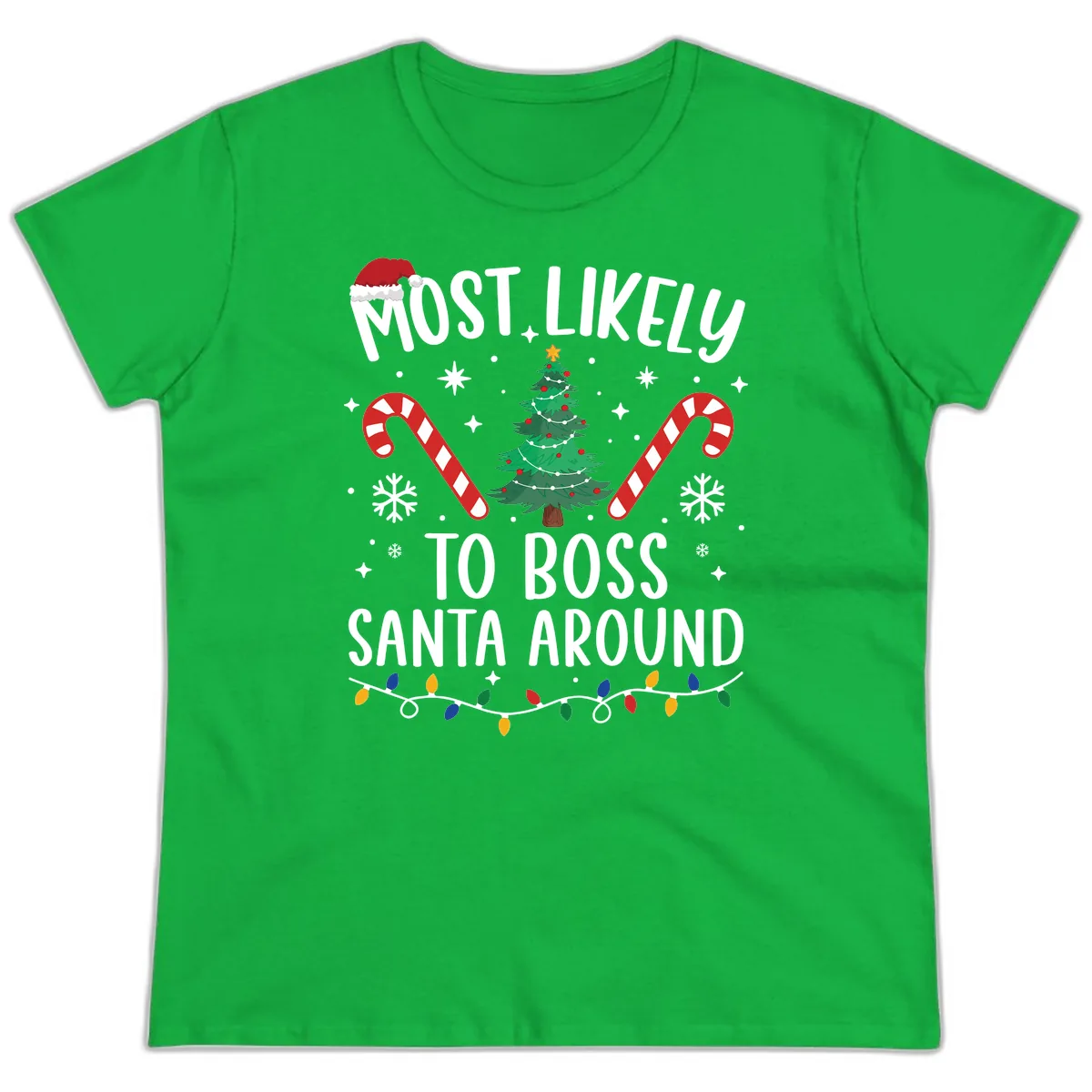 Most Likely To Boss Santa Around Christmas Ladies Tee in Irish Green