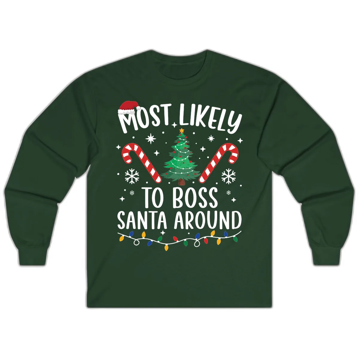 Most Likely To Boss Santa Around Christmas Long Sleeve in Forest Green