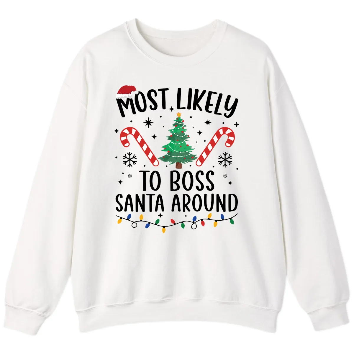 Most Likely To Boss Santa Around Christmas Sweatshirt in White