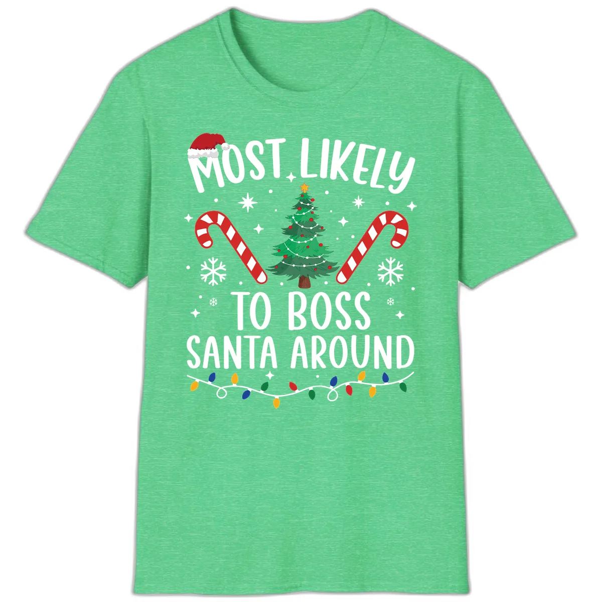 Most Likely To Boss Santa Around Christmas T-Shirt in Heather Irish Green