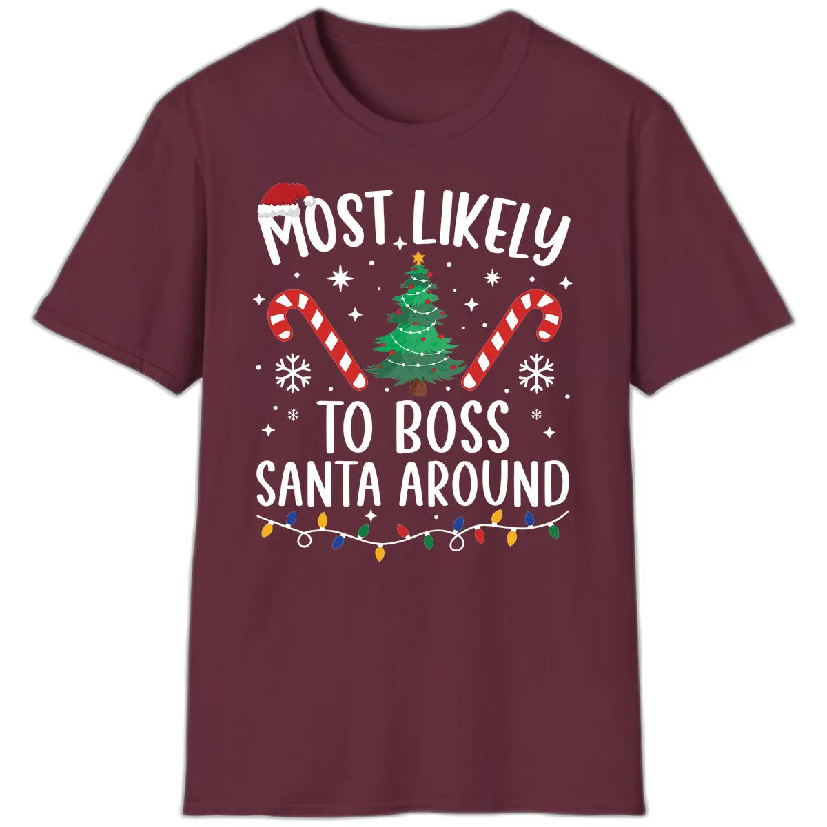 Most Likely To Boss Santa Around Christmas T-Shirt in Maroon