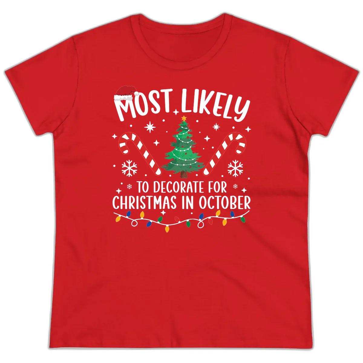Most Likely To Decorate For Christmas In October Ladies Tee in Red