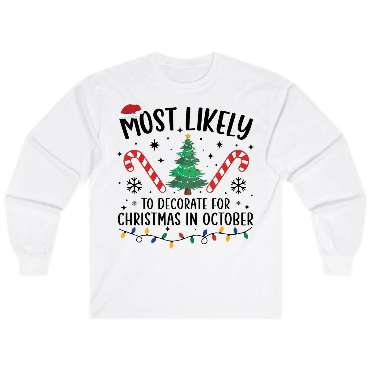 Most Likely To Decorate For Christmas In October Long Sleeve in White