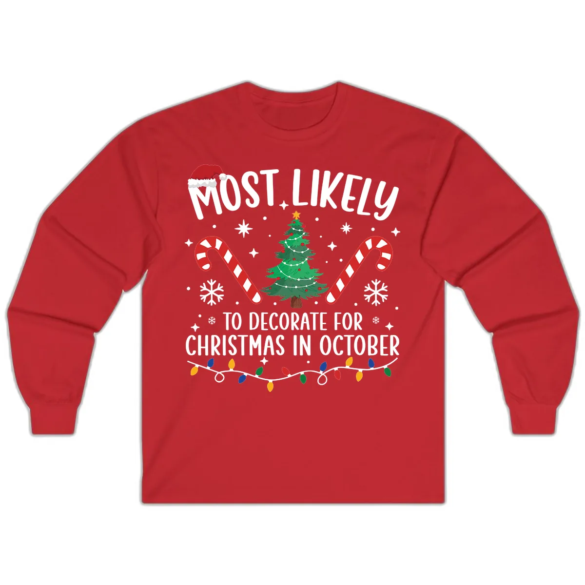 Most Likely To Decorate For Christmas In October Long Sleeve in Red