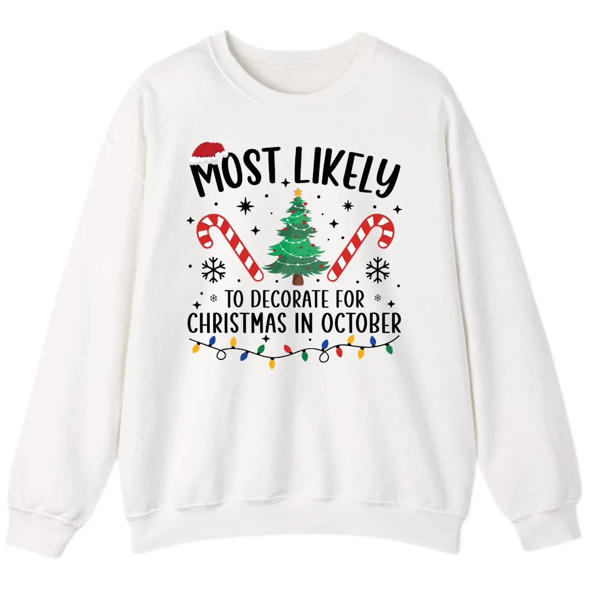 Most Likely To Decorate For Christmas In October Sweatshirt in White