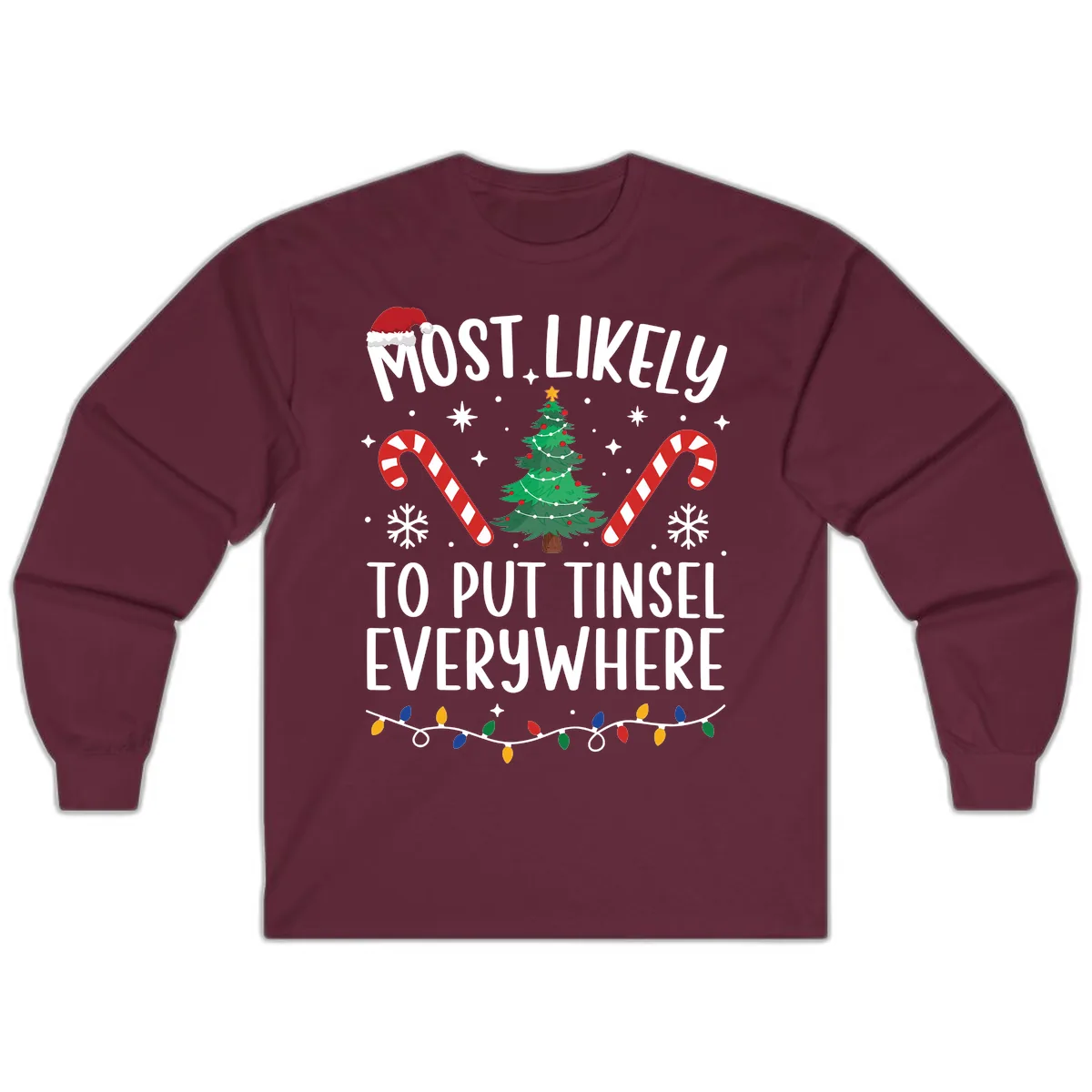 Most Likely To Put Tinsel Everywhere Long Sleeve in Maroon