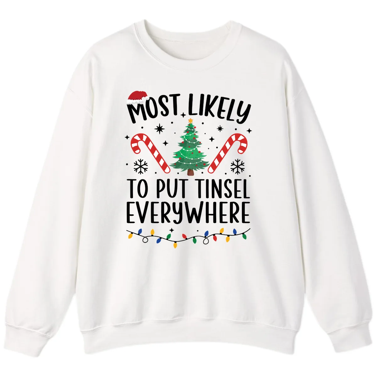 Most Likely To Put Tinsel Everywhere Sweatshirt in White