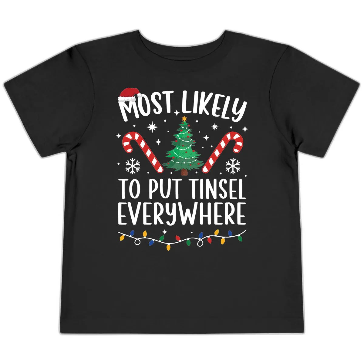 Most Likely To Put Tinsel Everywhere Toddler T-Shirt in Black