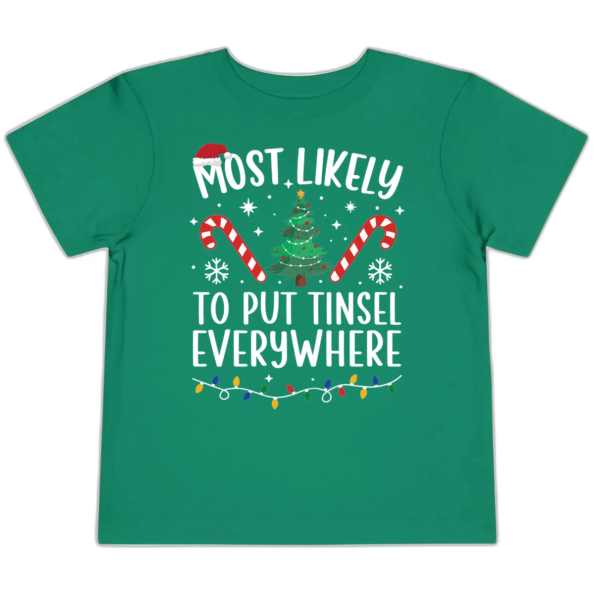 Most Likely To Put Tinsel Everywhere Toddler T-Shirt in Kelly