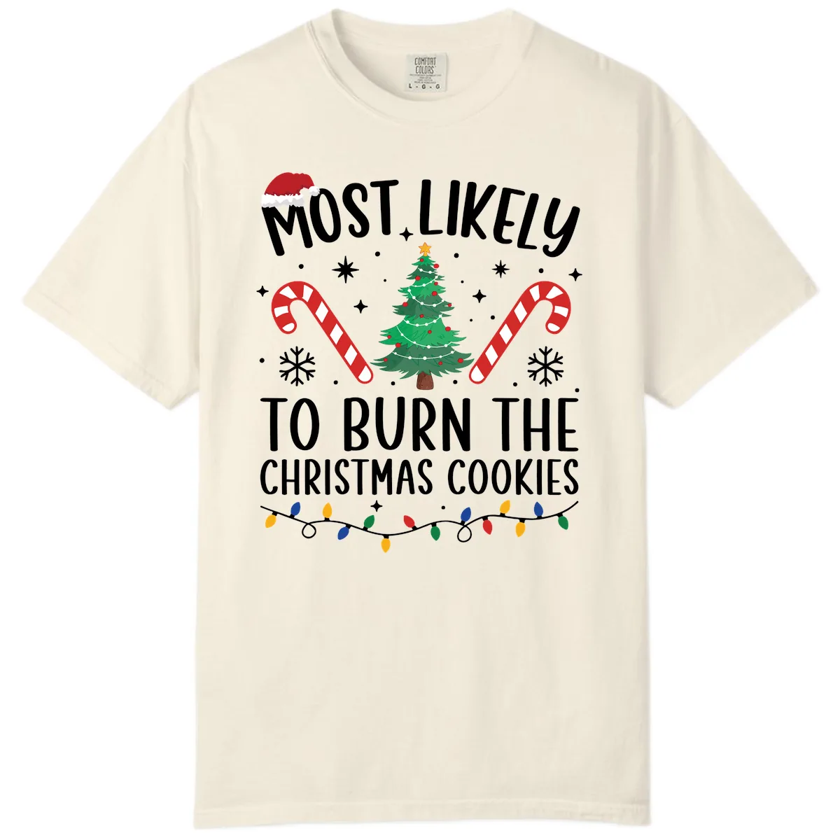 Most Likely To Burn Christmas Cookies Comfort Color in Ivory