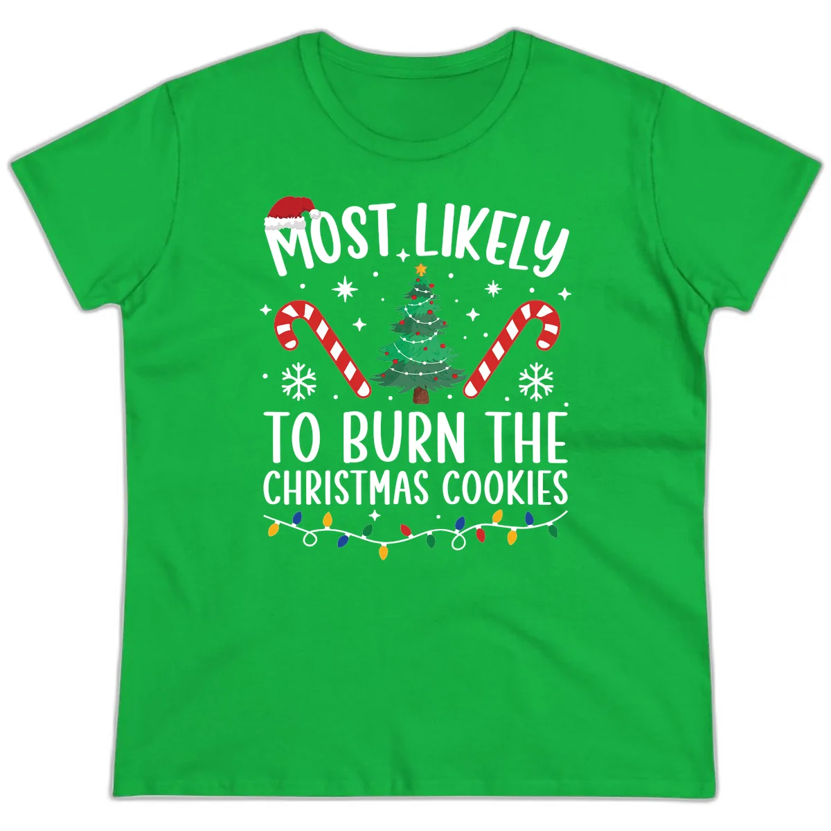 Most Likely To Burn Christmas Cookies Ladies Tee in Irish Green