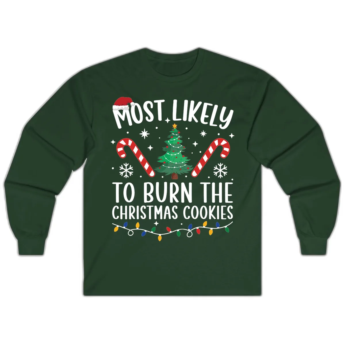 Most Likely To Burn Christmas Cookies Long Sleeve in Forest Green