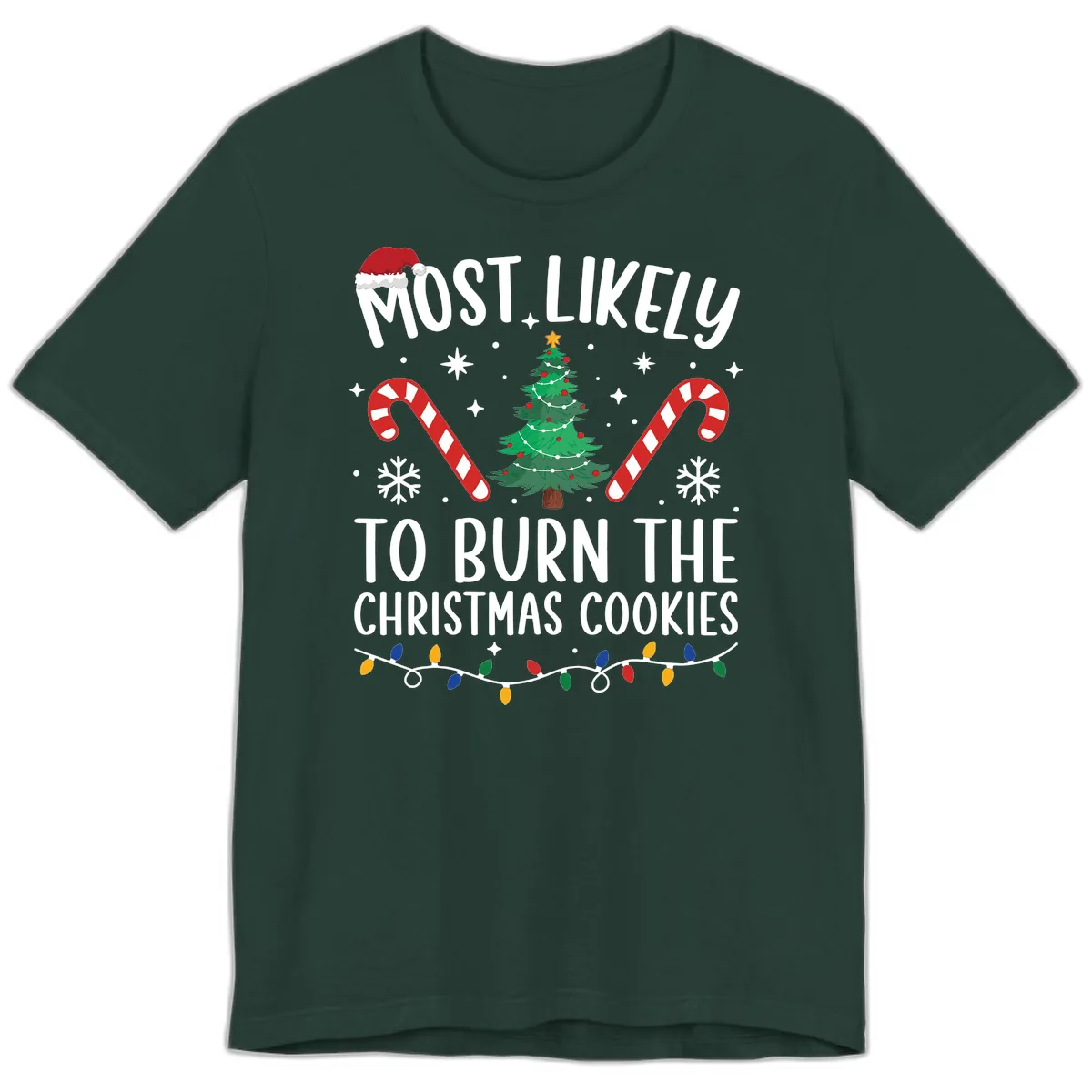 Most Likely To Burn Christmas Cookies Premium T-Shirt in Forest