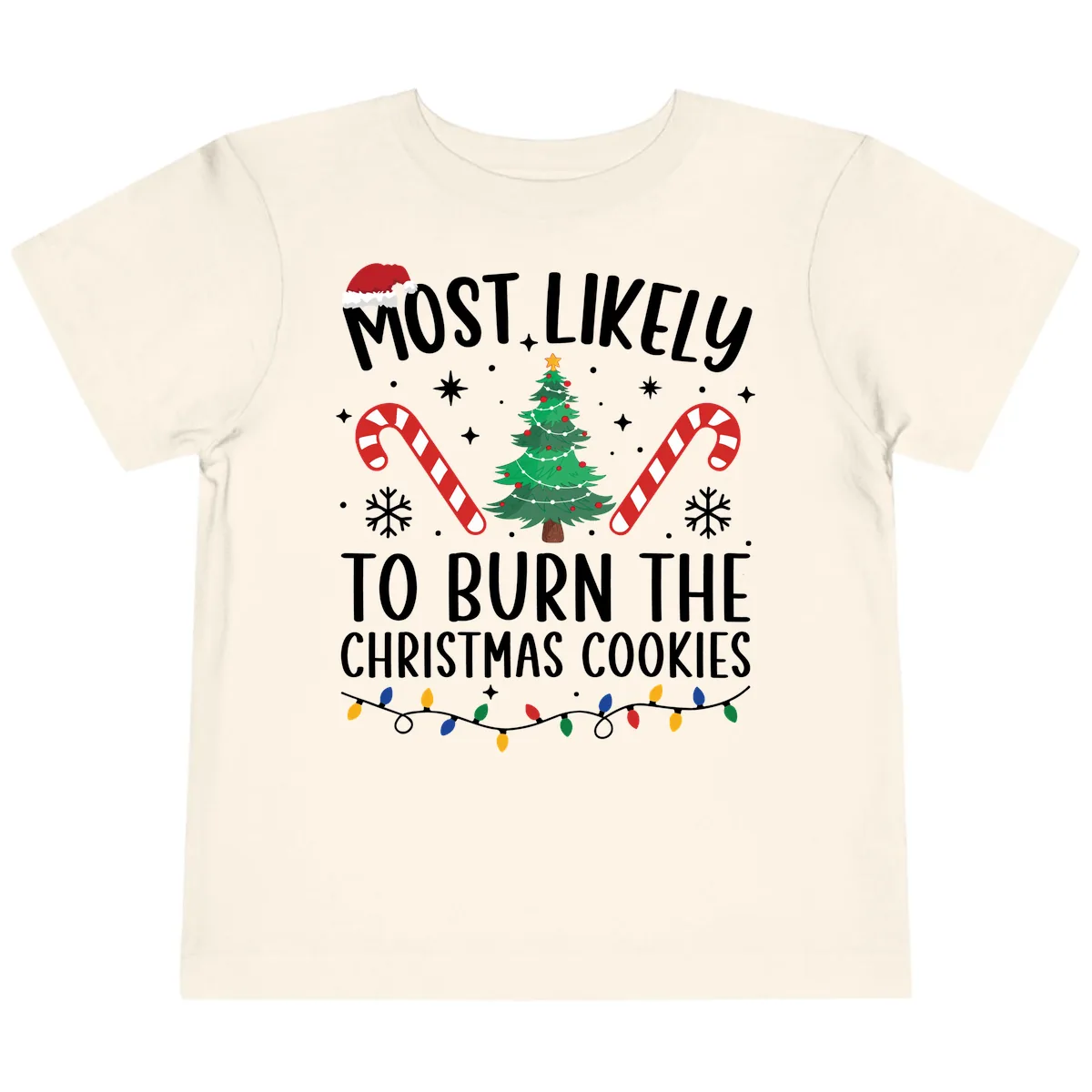Most Likely To Burn Christmas Cookies Toddler T-Shirt in Natural