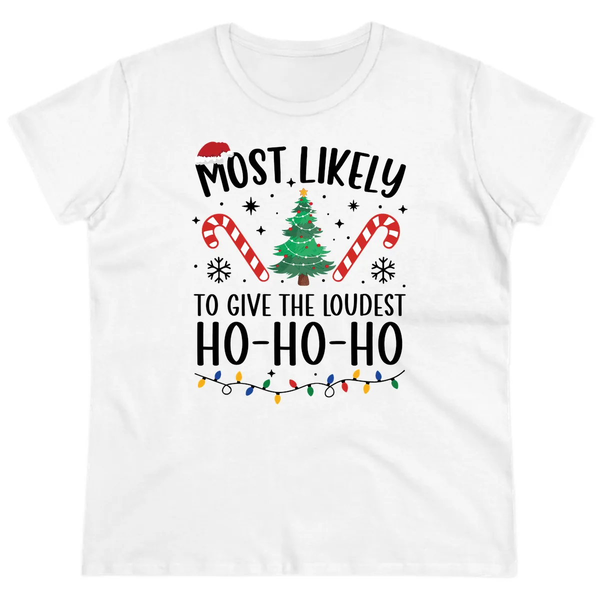 Most Likely To Give Loudest Ho-Ho-Ho Ladies Tee in White