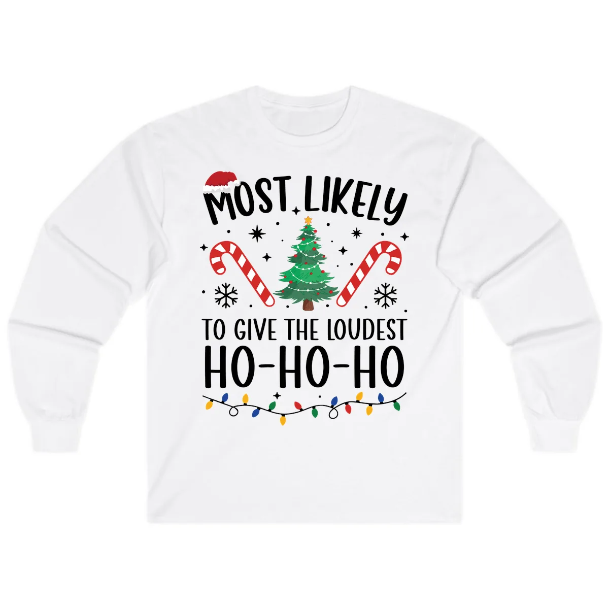Most Likely To Give Loudest Ho-Ho-Ho Long Sleeve in White