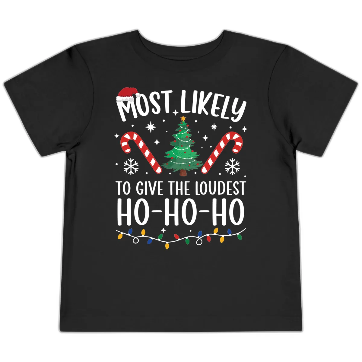 Most Likely To Give Loudest Ho-Ho-Ho Toddler T-Shirt in Black