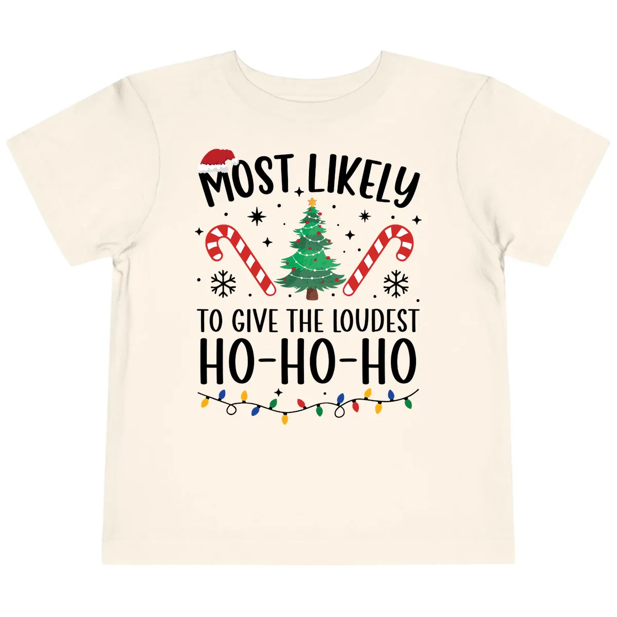 Most Likely To Give Loudest Ho-Ho-Ho Toddler T-Shirt in Natural