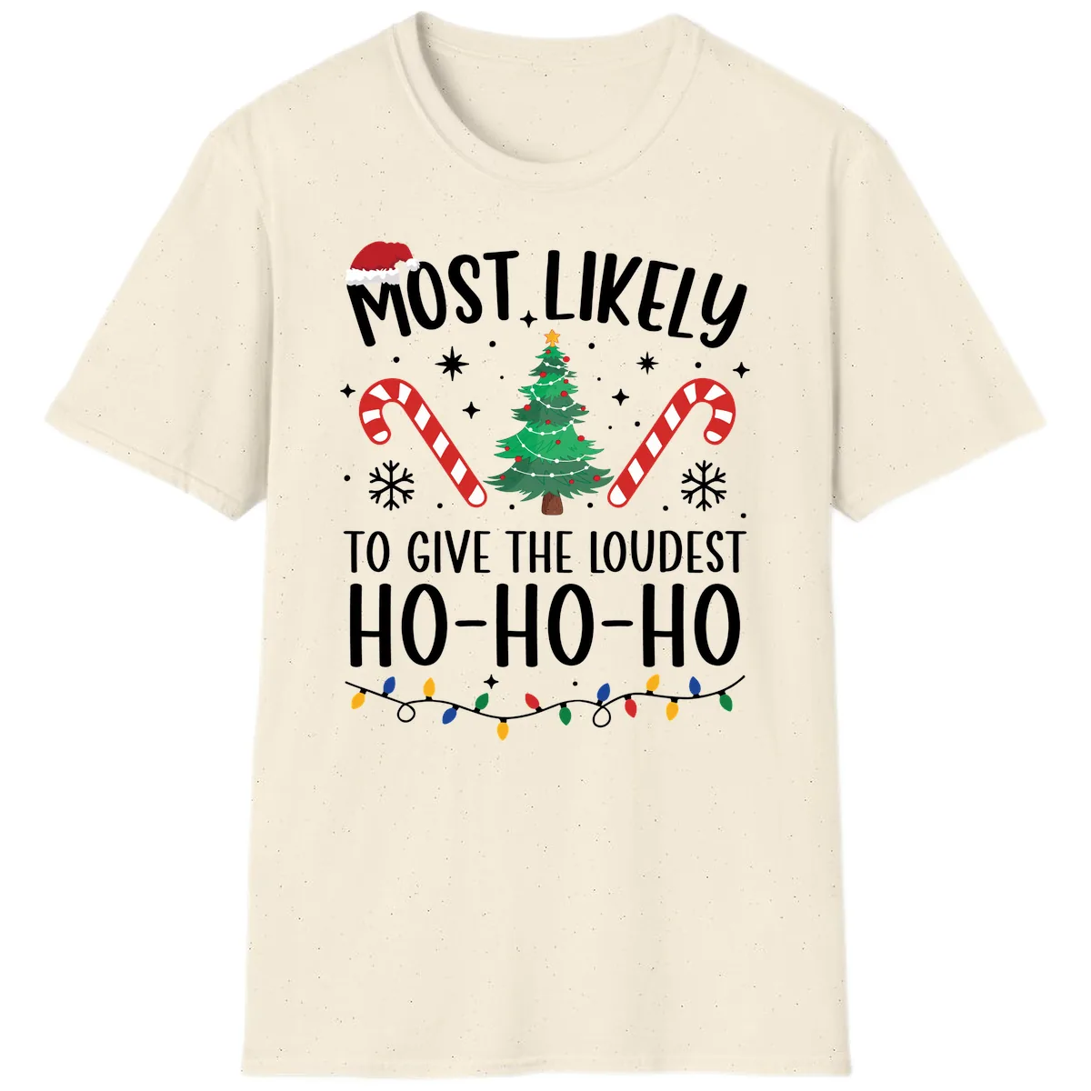 Most Likely To Give Loudest Ho-Ho-Ho T-Shirt in Natural