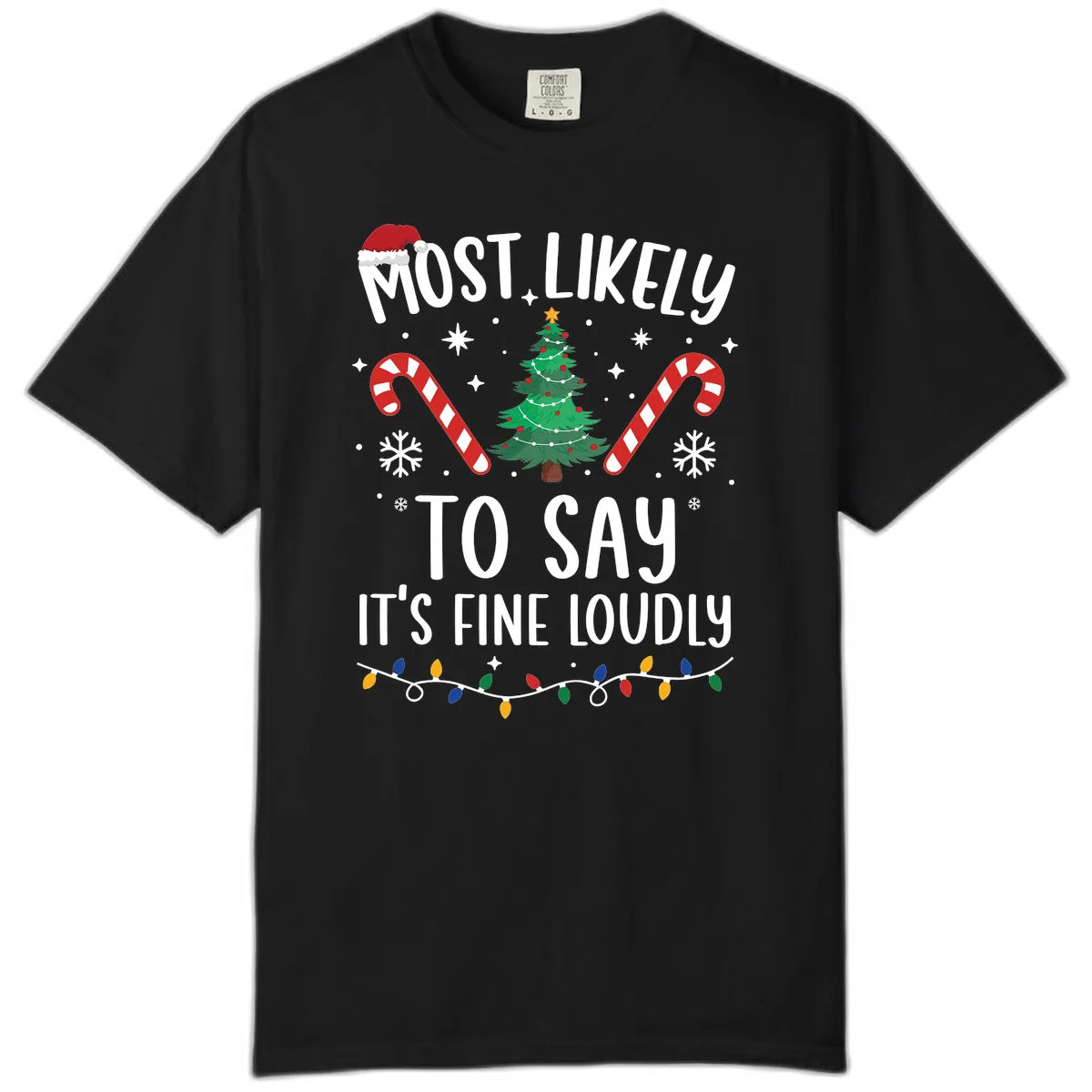 Most Likely To Say It's Fine Loudly Christmas Comfort Color in Black