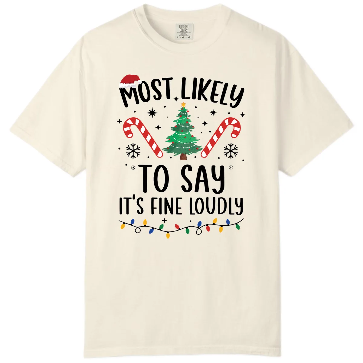 Most Likely To Say It's Fine Loudly Christmas Comfort Color in Ivory