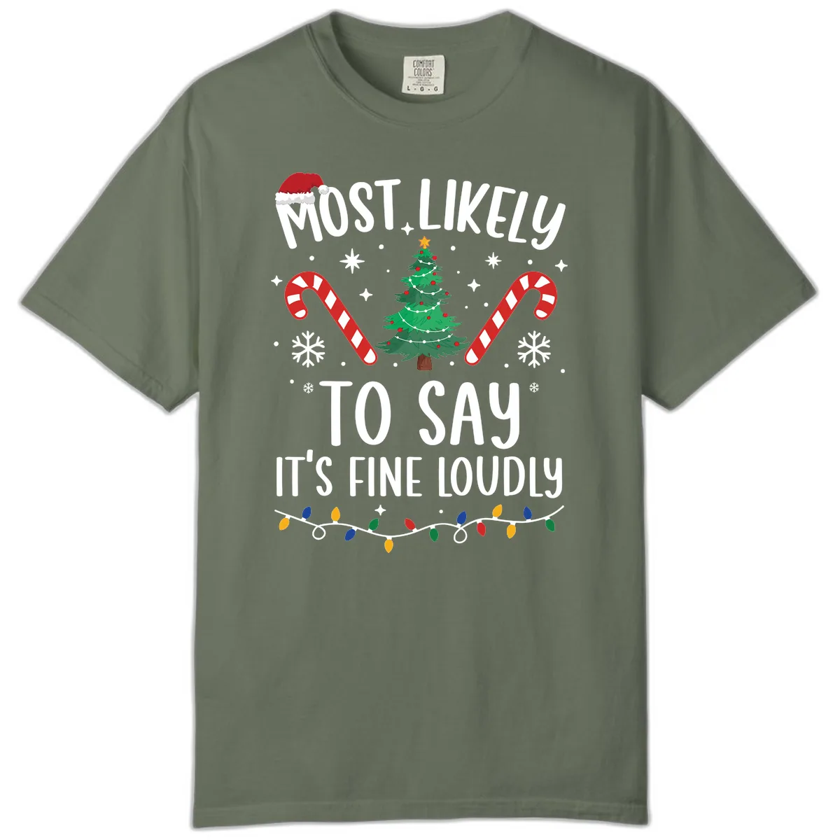 Most Likely To Say It's Fine Loudly Christmas Comfort Color in Moss