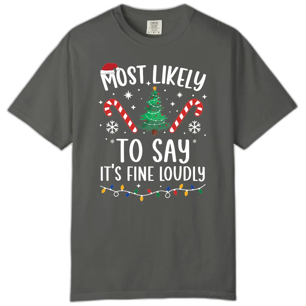 Most Likely To Say It's Fine Loudly Christmas Comfort Color in Pepper