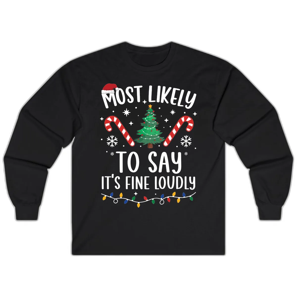 Most Likely To Say It's Fine Loudly Christmas Long Sleeve in Black