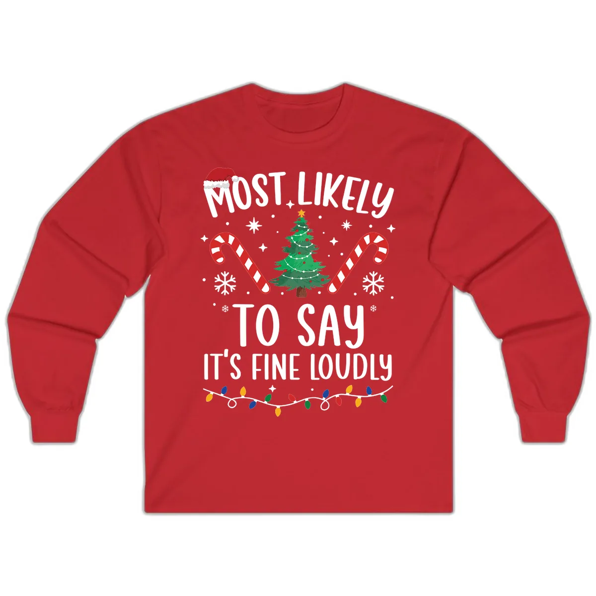 Most Likely To Say It's Fine Loudly Christmas Long Sleeve in Red