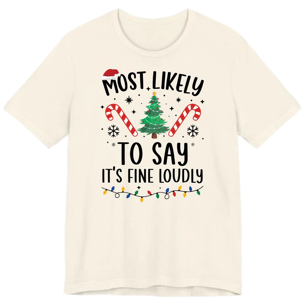 Most Likely To Say It's Fine Loudly Christmas Premium T-Shirt in Natural