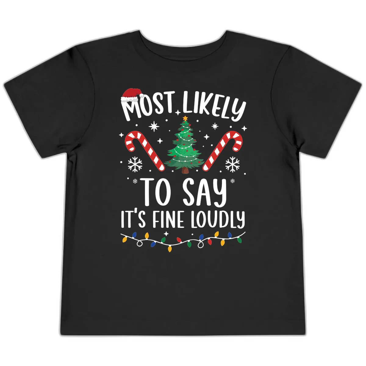 Most Likely To Say It's Fine Loudly Christmas Toddler T-Shirt in Black