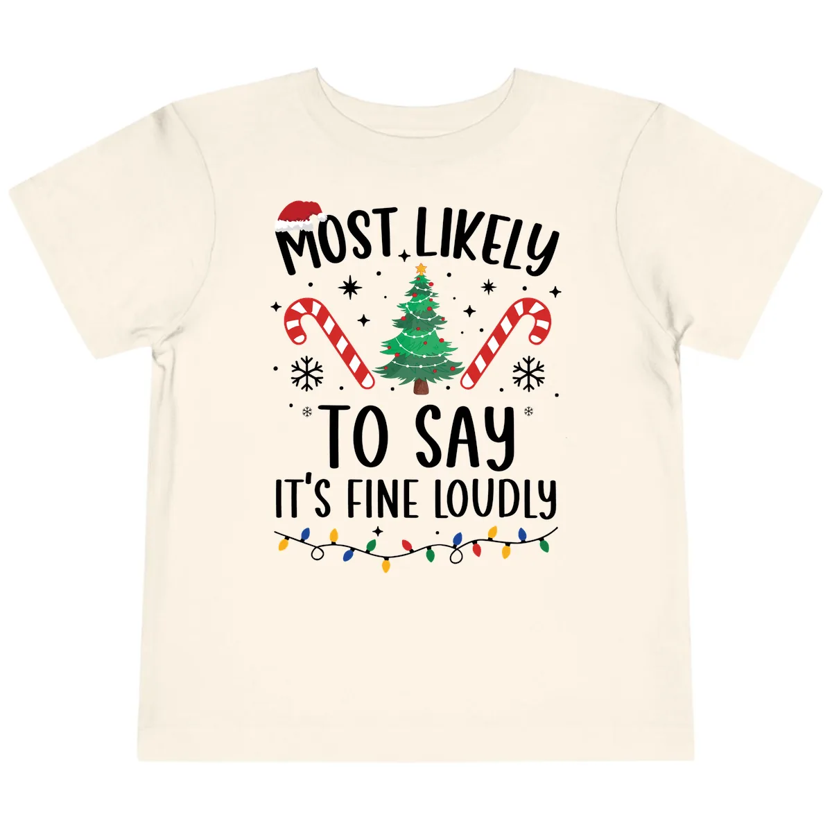 Most Likely To Say It's Fine Loudly Christmas Toddler T-Shirt in Natural
