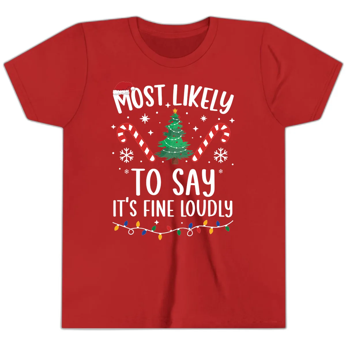 Most Likely To Say It's Fine Loudly Christmas Youth T-Shirt in Red
