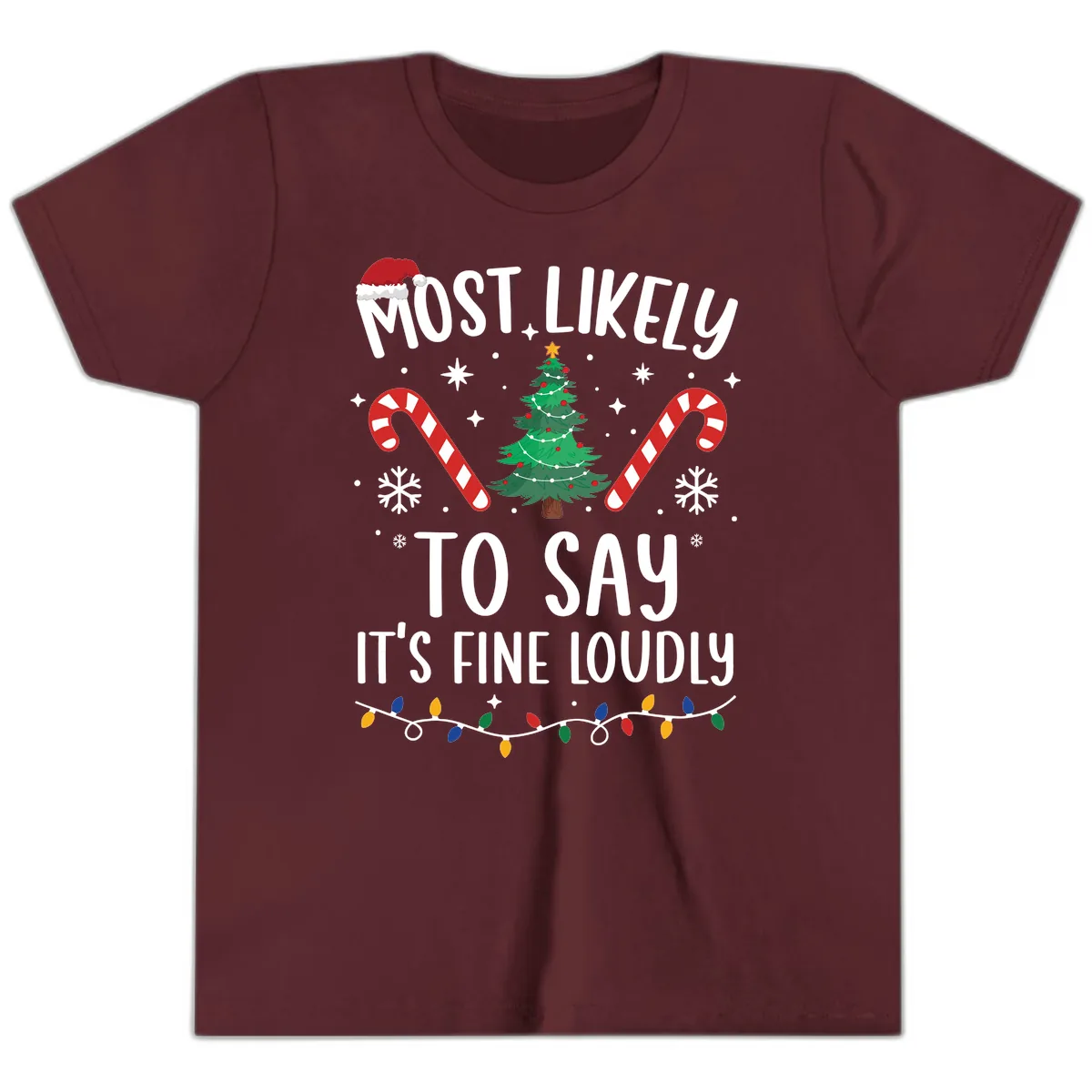 Most Likely To Say It's Fine Loudly Christmas Youth T-Shirt in Maroon