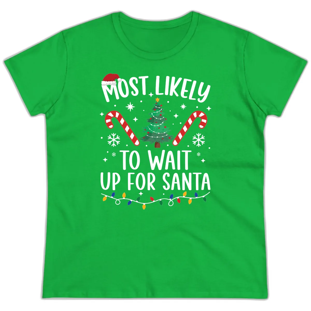 Most Likely To Wait Up For Santa Ladies Tee in Irish Green