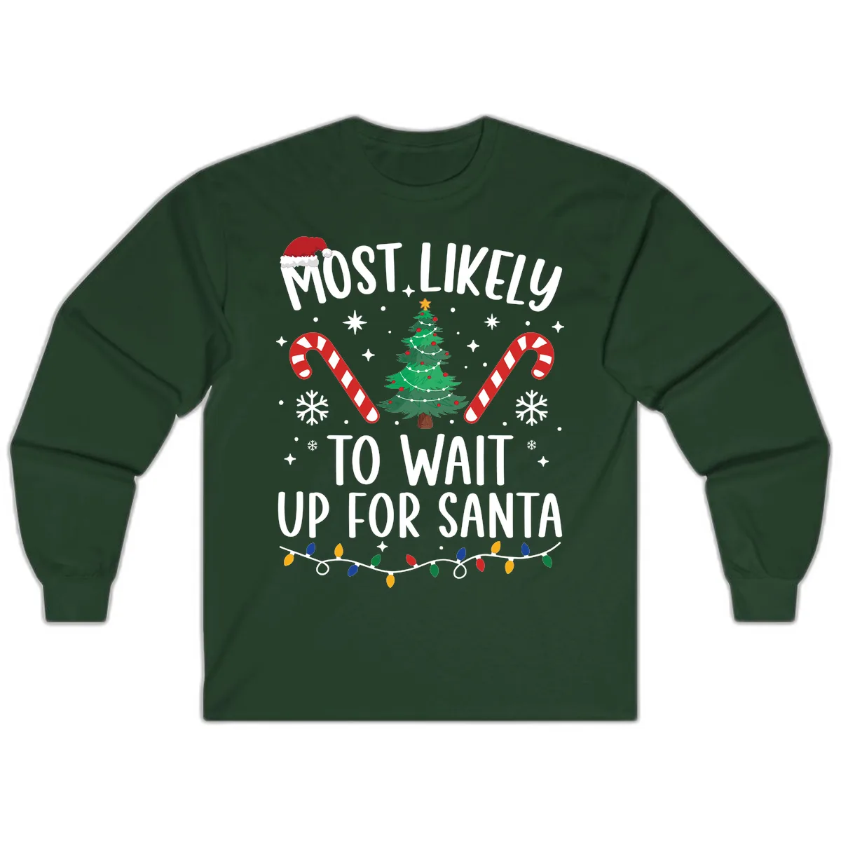 Most Likely To Wait Up For Santa Long Sleeve in Forest Green
