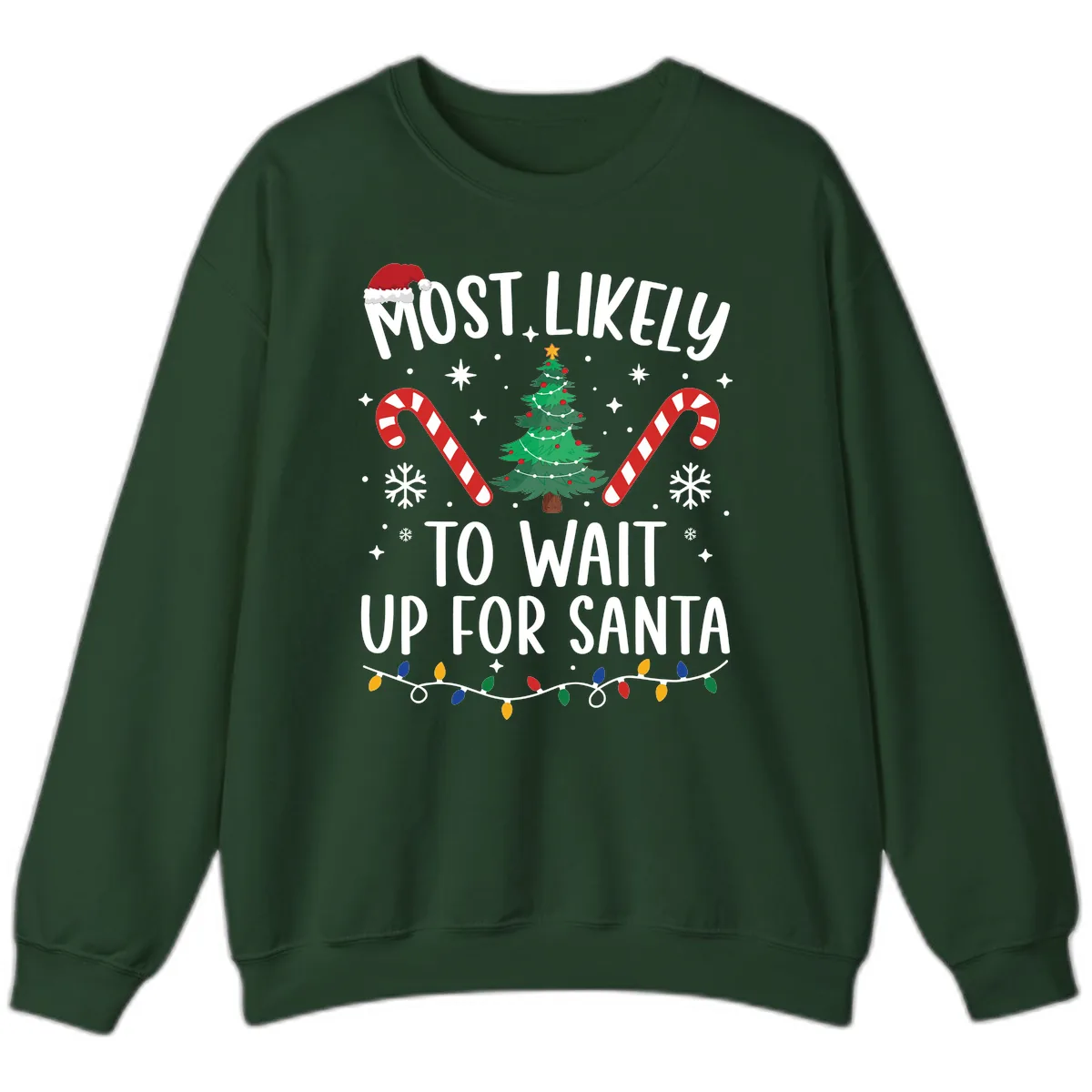 Most Likely To Wait Up For Santa Sweatshirt in Forest Green
