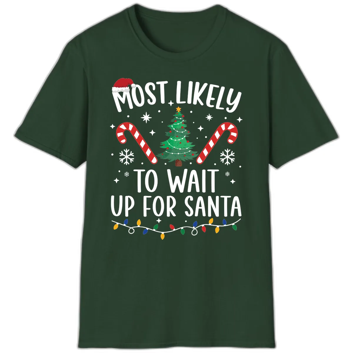 Most Likely To Wait Up For Santa T-Shirt in Forest Green